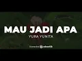 Mau Jadi Apa? – Yura Yunita | KARAOKE AKUSTIK