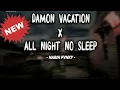Download Lagu 🔴 DJ SANTUY... DAMON VACATION X ALL NIGHT NO SLEEP