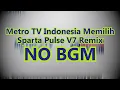 Download Lagu Metro TV Indonesia Memilih has a Sparta Pulse V7 Remix
