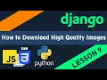 How to Get High Quality Images for Python Django Project - Lesson 9