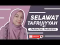 Download Lagu SELAWAT TAFRIJIYYAH By Farhatul Fairuzah