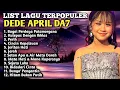 Lagu Album Lagu Terpopuler | Dede April juara 3 DA7  | Nonstop Tanpa Iklan