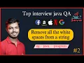 How to Remove white spaces in Java Java Programming Tutorial Eliminating White Spaces Most asked