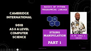 PART 4 A CAIE 9618 A Level COMPUTER SCIENCE BASICS OF PYTHON PROGRAMMING STRING MANIPULATION
