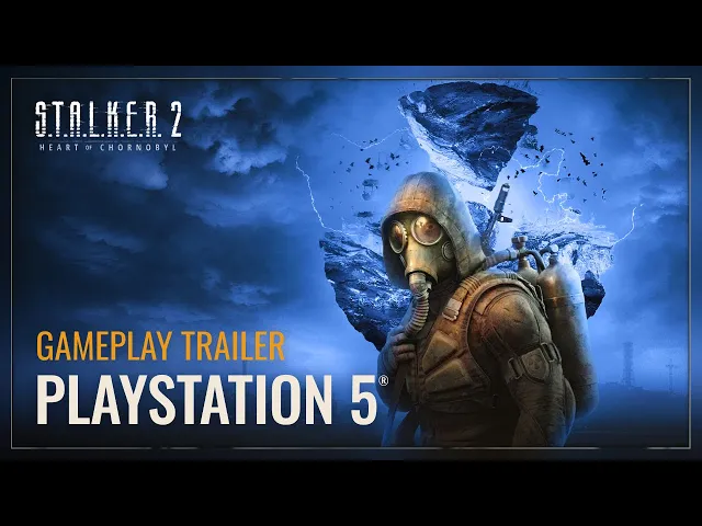 S.T.A.L.K.E.R. 2: Heart of Chornobyl — PS5  Gameplay Trailer