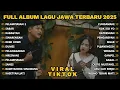Download Lagu FULL ALBUM PELAMPIASAN 2 (RANGKULEN AKU KEKEPEN AKU) - PLAYLIST LAGU JAWA TERPOPULER 2025