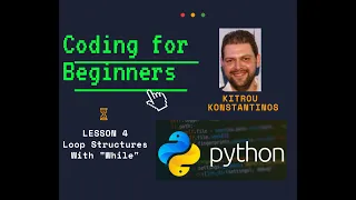 Python Lesson 4 Loop Structrures with While - Kitrou Konstantinos