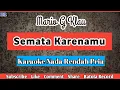 Download Lagu Semata Karenamu Karaoke | Nada Rendah Pria || Mario G Klau