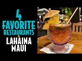 4 Favorite Restaurants in Lahaina Maui