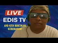 Lagu LIVE EDIS TV | AYO KITA BUKTIKAN KEBENARAN!!