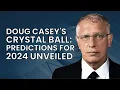 Doug Casey s Crystal Ball - Predictions for 2024 Unveiled