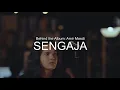 Download Lagu Behind The Album: Amir Masdi - Sengaja