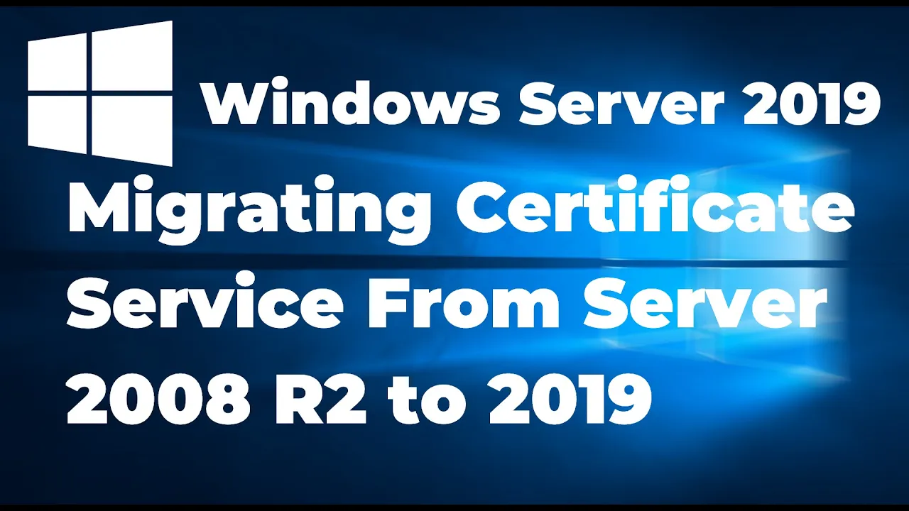 Migrating Certificate Service From Windows Server 2008 R2 to 2019