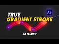 FINALLY a TRUE GRADIENT STROKE Along a Path Easy After Effects Tutorial No Plugins