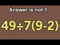 49 7 9-2 Most people get this maths question wrong PEMDAS rules question