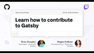 Contributing to Gatsby - Open Source Friday