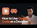 How to Use Claude Code as a Designer FULL GUIDE