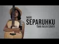 Separuhku Tami Aulia Cover #Nano