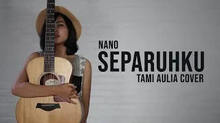 Download Separuhku Tami Aulia Cover #Nano MP3