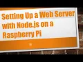 Setting Up a Web Server with Node js on a Raspberry Pi