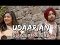 Lagu Udaarian [Slowed + Reverb] | Satinder Sartaaj | Sufi Love Song | Punjabi Lofi Songs