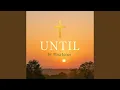 Until