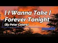 Download Lagu (I Wanna Take) Forever Tonight - Peter Cetera (Video Lyrics HD)