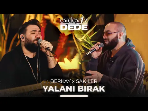 Download MP3 Yalanı Bırak (Akustik) - Sakiler \u0026 Berkay | Evdeyiz Dede