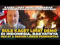 Download Lagu BULE KAGET LIHAT DEMO INDONESIA ! SALUT RAKYATNYA BERSATU - DI INGGRIS GAK SEPERTI ITU?!