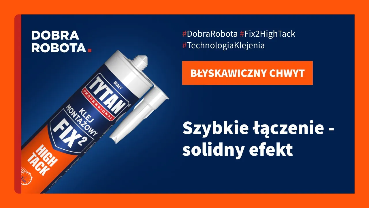 Tytan Professional Polska — TYTAN PROFESSIONAL HIGH TACK FIX 2 - Adhesive Installation (YouTube video ad)