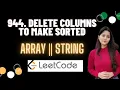 944 Delete Columns to Make Sorted Leetcode Coding with Explanation