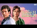 Lagu Bandish ( बंदिश ) 4K SUPERHIT Movie | Rajesh Khanna Movie | Hema Malini | Danny Denzongpa | Tanuja