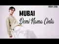 Mubai - Demi Nama Cinta (Music Video Lyric)