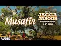 Download Lagu Jagga Jasoos: Musafir Full Audio Song | Ranbir Kapoor , Katrina Kaif | Pritam