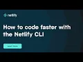 Code faster How to put a site live in 30 seconds with the Netlify CLI
