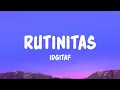 Lagu Idgitaf - Rutinitas (Lyrics)