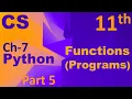 Python-Function Programs Computer Science Chapter 7 Class 11