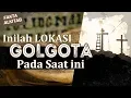 Download Lagu #FaktaAlkitab - Inilah Lokasi Golgota Pada Saat Ini