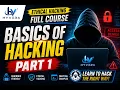 Basics Of Hacking Part 1 Ethical hacking full Course