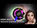 Download Lagu DEDE RISTY - KADANG KADANG KANGEN