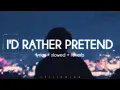 Lagu Bryant Barnes - I'd Rather Pretend (Lyrics // Slowed n Reverb)