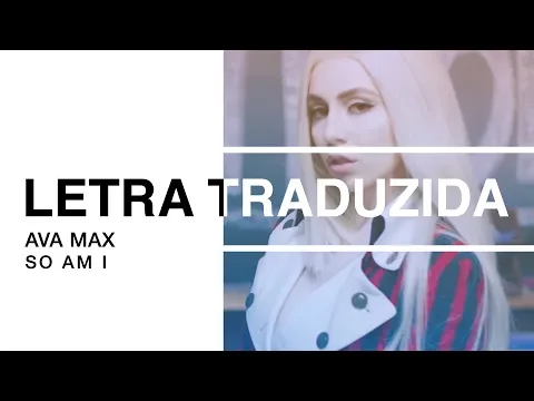 Download MP3 Ava Max - So Am I | Letra Traduzida