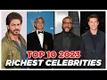 Find Out Who the Top 10 Richest Celebrities Are