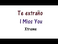 Xtreme - Te Extraño - Lyrics English and Spanish - I miss you - Translation & Meaning