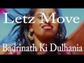 Badri Ki Dulhania (Choreography by Letz Move) - Badrinath Ki Dulhania