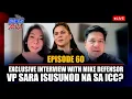 Lagu EP 60 | EXCLUSIVE INTERVIEW WITH MIKE DEFENSOR! VP SARA ISUSUNOD NA SA ICC?