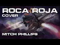 Lagu Mitch Phillips - Roca Roja (Ace Combat Cover)