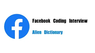 Facebook Coding Interview Question Leetcode 269 Alien Dictionary