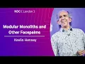 Modular Monoliths and Other Facepalms - Kevlin Henney