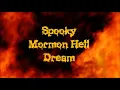 Spooky Mormon Hell Dream